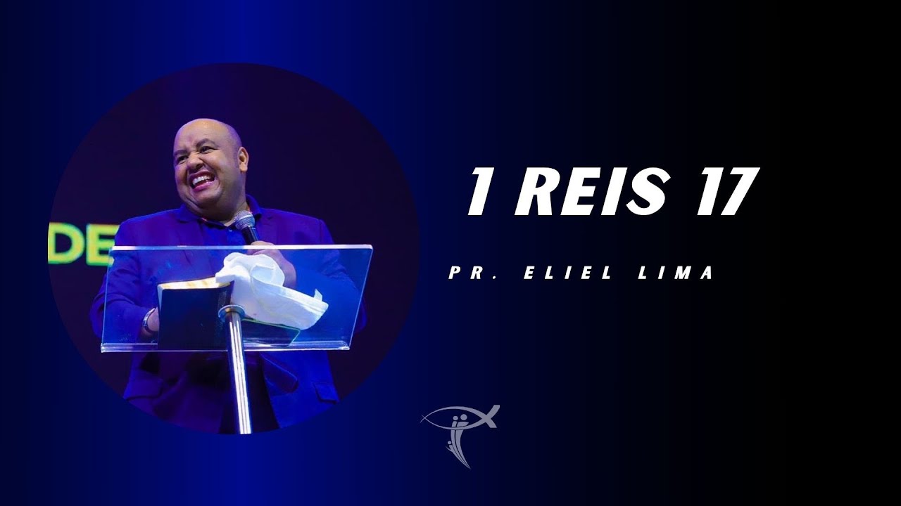 Pr. Eliel Lima | 1 Reis 17