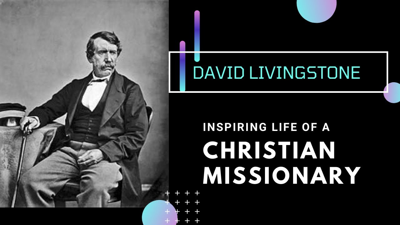 David Livingstone | Life of a Christian Missionary | Missionary Stories | Life of a Medical Doctor