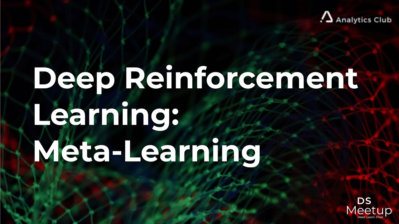 Deep Reinforcement Learning: Meta-Learning | Analytics Club at ETH | Data Science Meetup