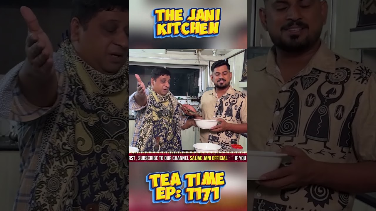 The Jani Kitchen's 🧑&zwj;🍳😀 #sajjadjanishorts #teatime #thejanikitchen #sajjadjanicooking #teatimeep1171