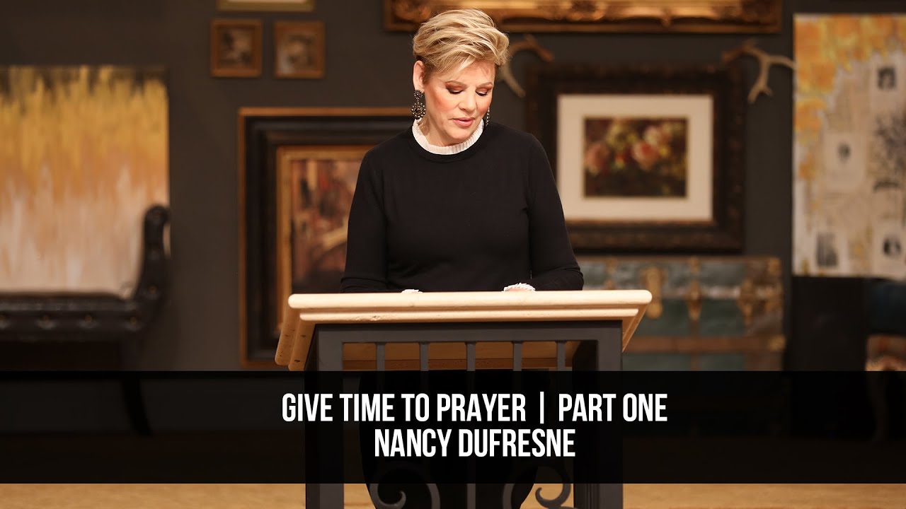 Give Time To Prayer | Part One