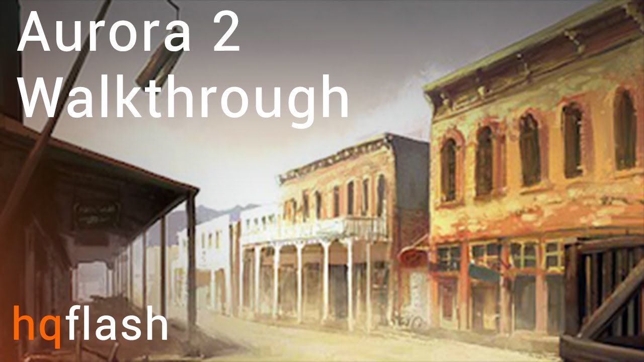 Aurora 2 - Walkthrough