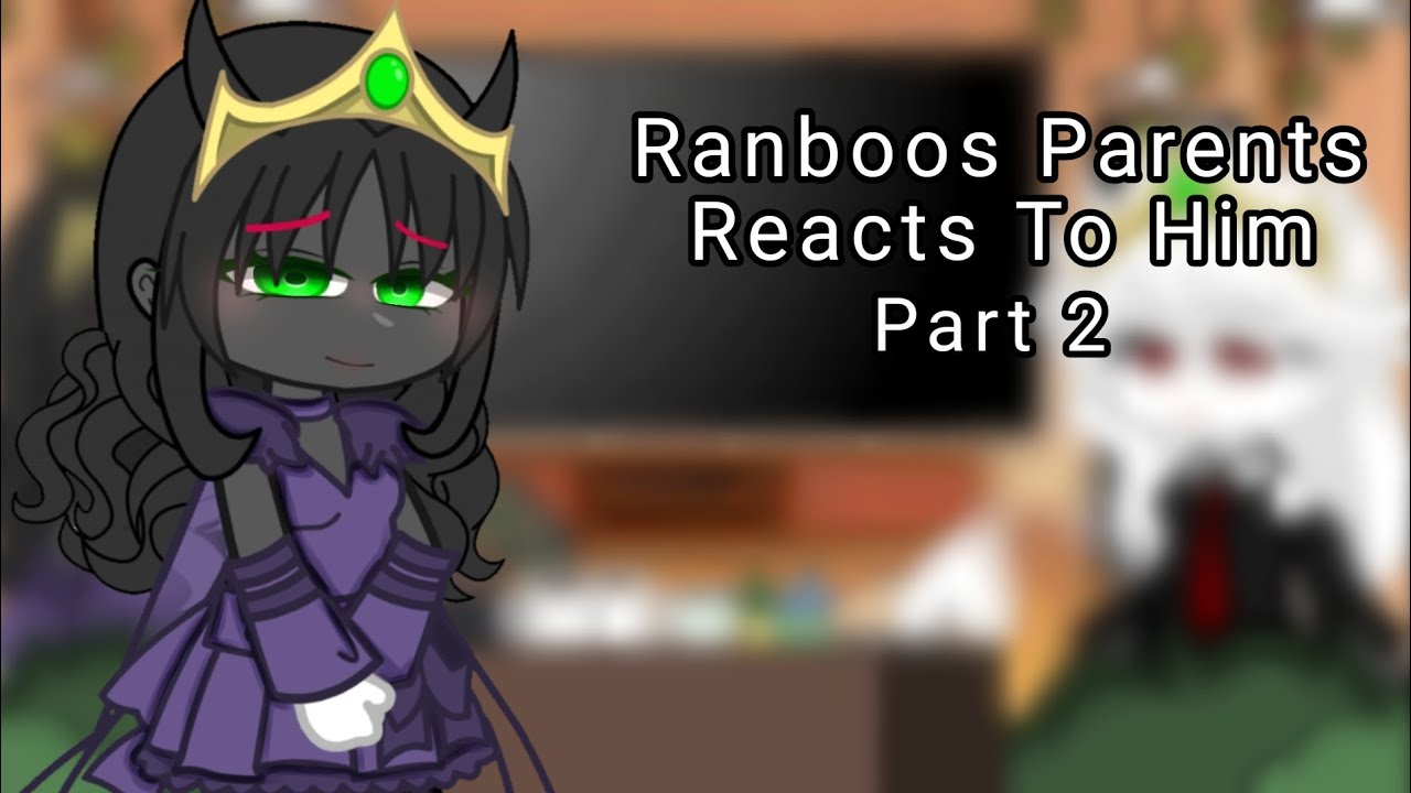 Ranboo's Parents Reacts To Him || Part 2/? || Gacha Club || Credits In Description
