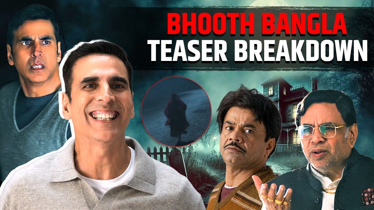 Bhoot Bangla Teaser Explained: Akshay Kumar, Paresh Rawal & Rajpal Yadav Return in Horror Comedy