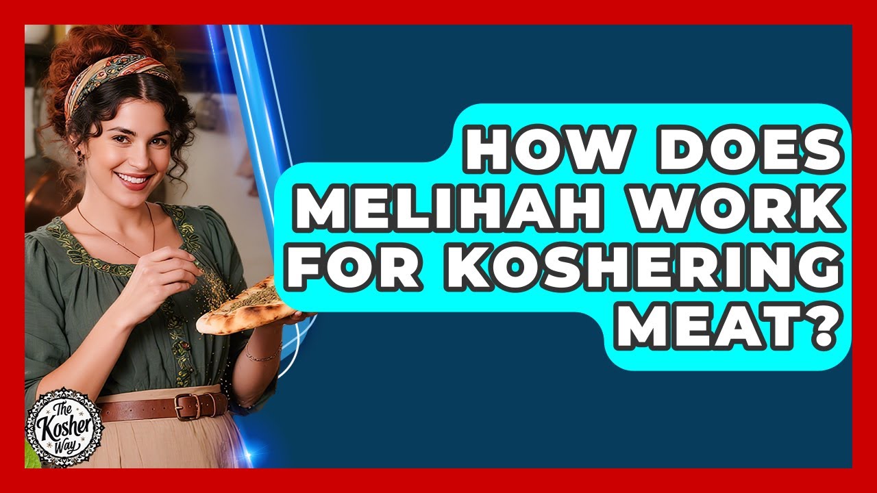How Does Melihah Work For Koshering Meat? - The Kosher Way