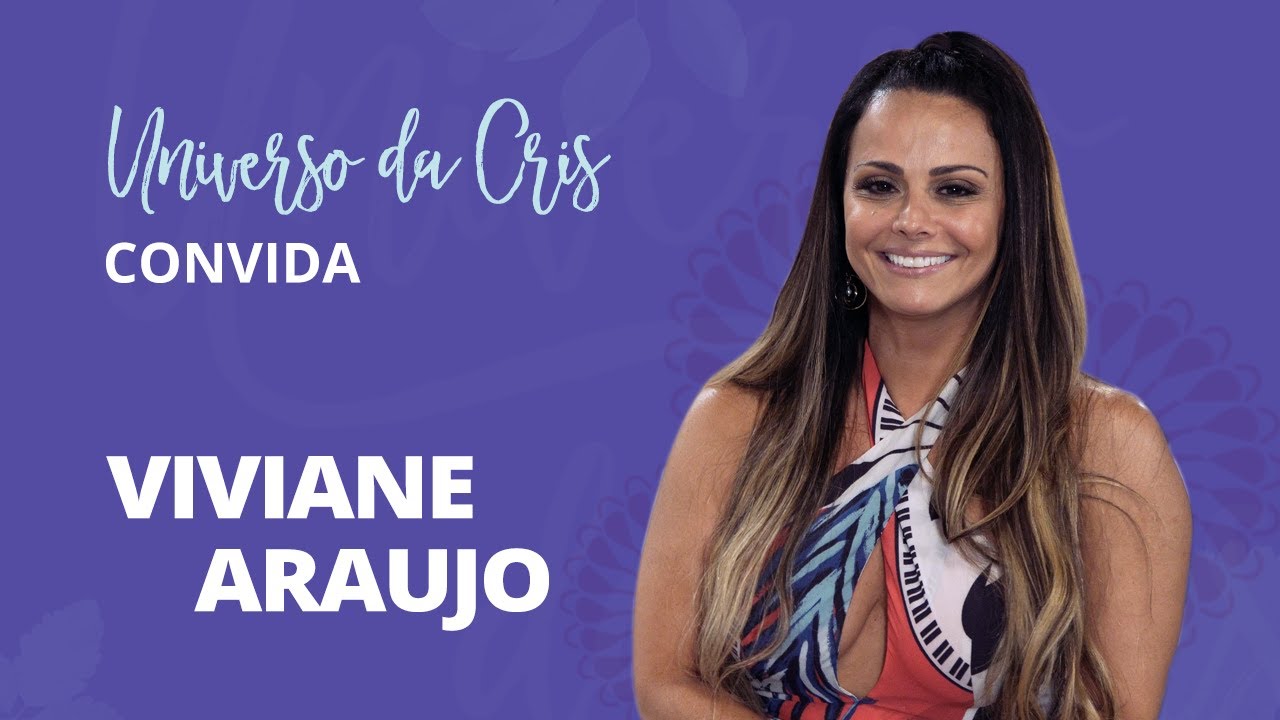 Universo da Cris convida Viviane Araujo | Segredos para ter um corpão