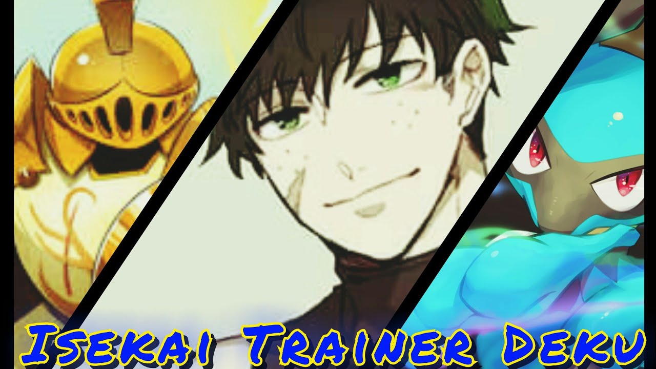 Isekai Trainer Deku part 1- Starting new adventure