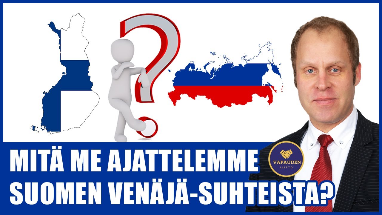 Mit&auml; me ajattelemme Suomen Ven&auml;j&auml;-suhteista?