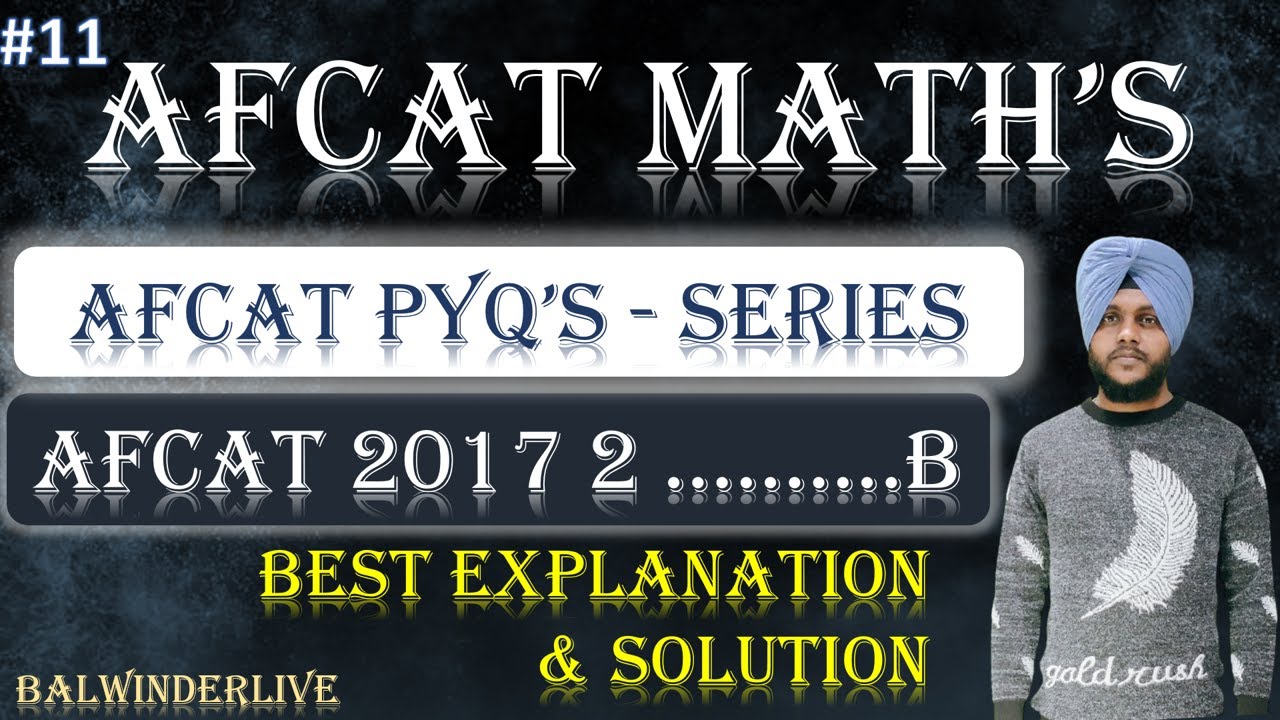 Afcat 2017 2 Maths Questions Solution || Afcat 2017 2 Paper Solution || Afcat Maths PYQ by Balwinder