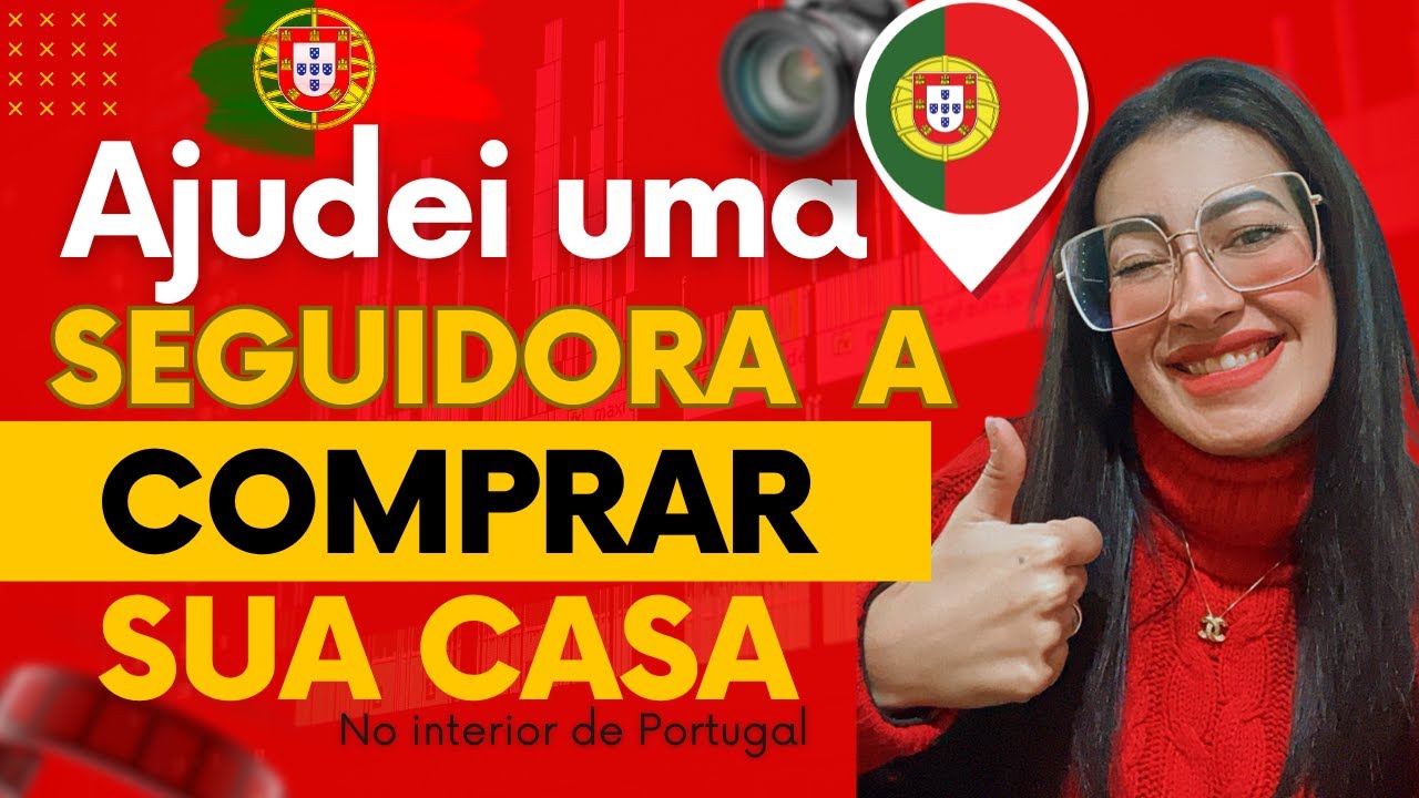 AJUDEI UMA SEGUIDORA A COMPRAR SUA CASA NO INTERIOR DE PORTUGAL