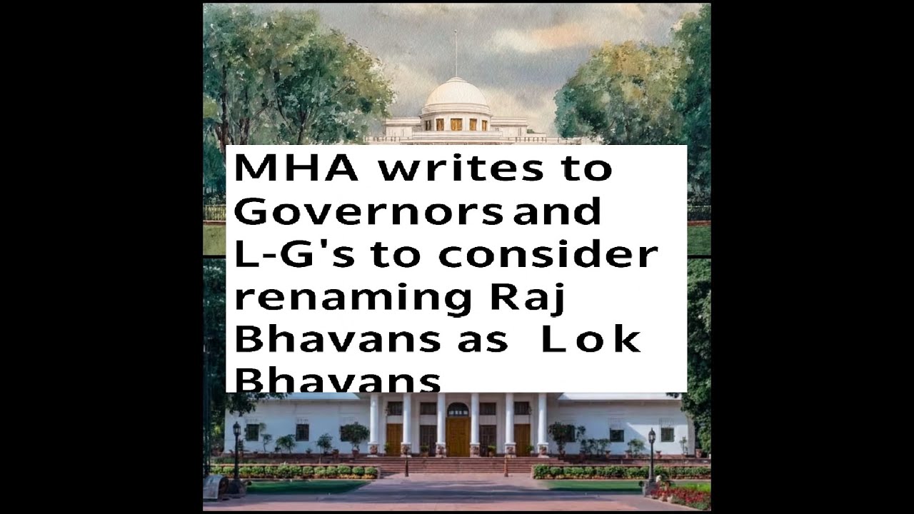 MHA writes to Governors and L -G’ s to consider renaming Raj Bhavans as Lok Bhavans || UPSC || APSC