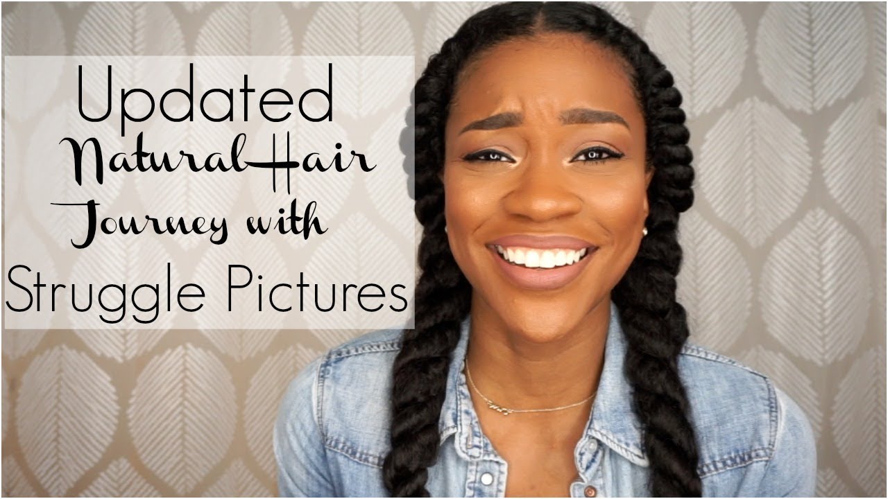 Updated Natural Hair Journey Story with Exclusive Struggle Pics!