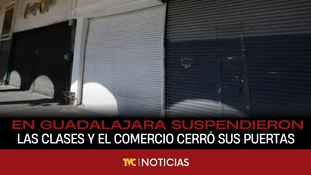 Guadalajara, México, vive un ambiente de tensa calma donde el comercio cerró sus puertas