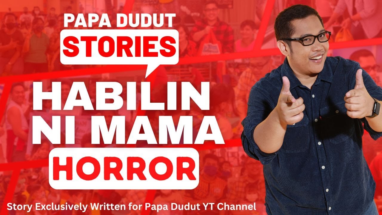 HABILIN NI MAMA | JESVI | PAPA DUDUT STORIS HORROR