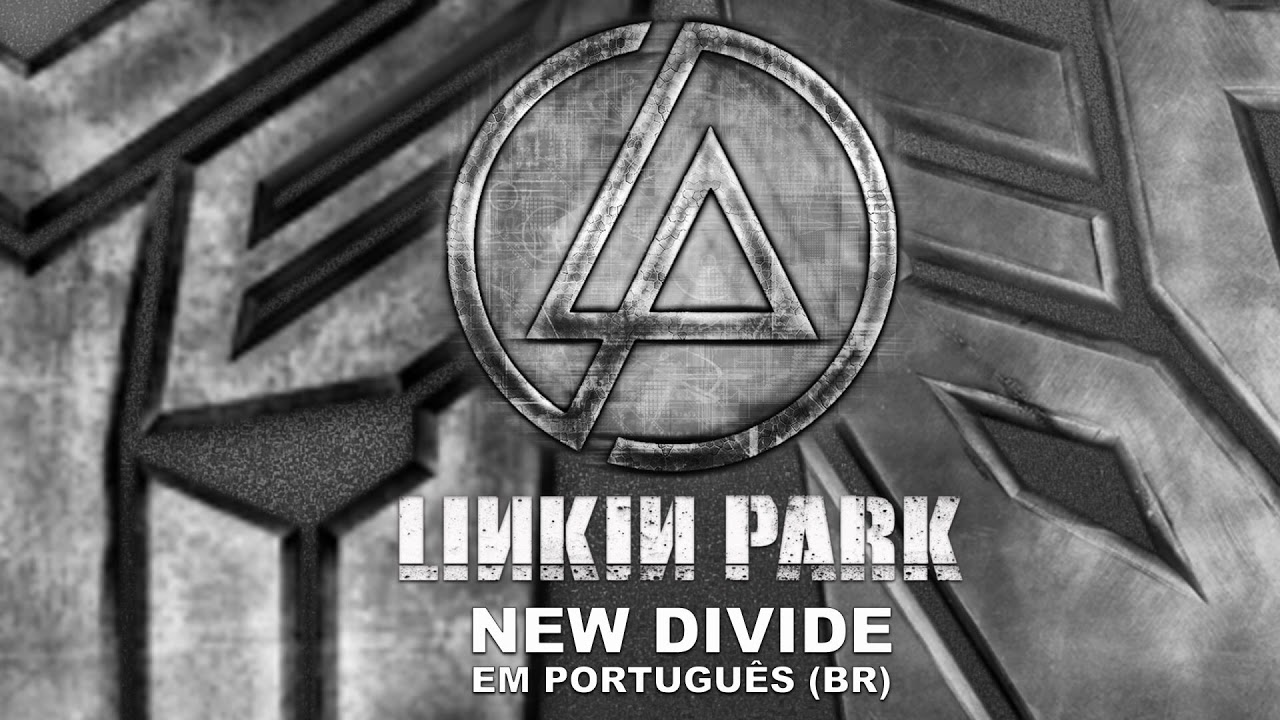Linkin Park - New Divide - Em Português (BR) - Transformers: A Vingança dos Derrotados