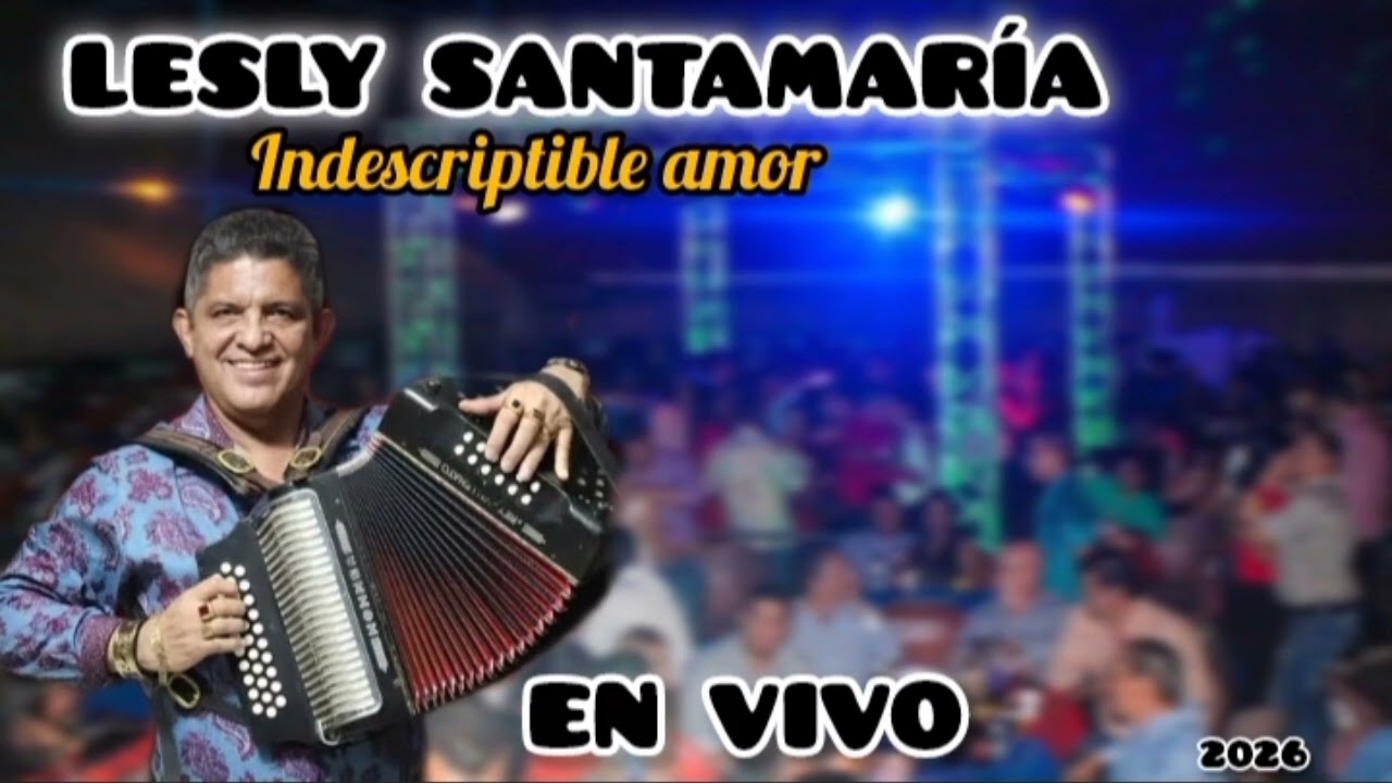 INDESCRIPTIBLE AMOR [EN VIVO] - LESLY SANTAMARÍA 2026