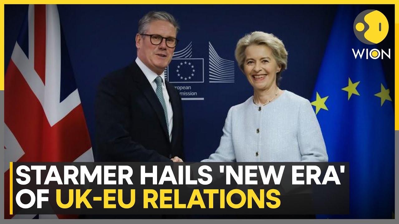 UK And EU Agree Brexit Reset Trade Deal As Starmer Declares 'Britain Is Back' | WION