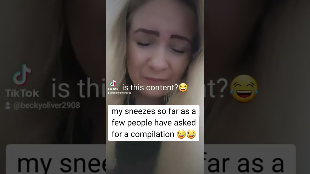 Tiktok Sneeze Compilation 2 (F)