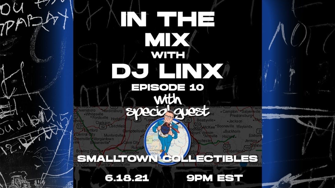 IN THE MIX WITH DJ LINX - EPISODE 10 - SPECIAL GUEST: SMALLTOWN COLLECTIBLES