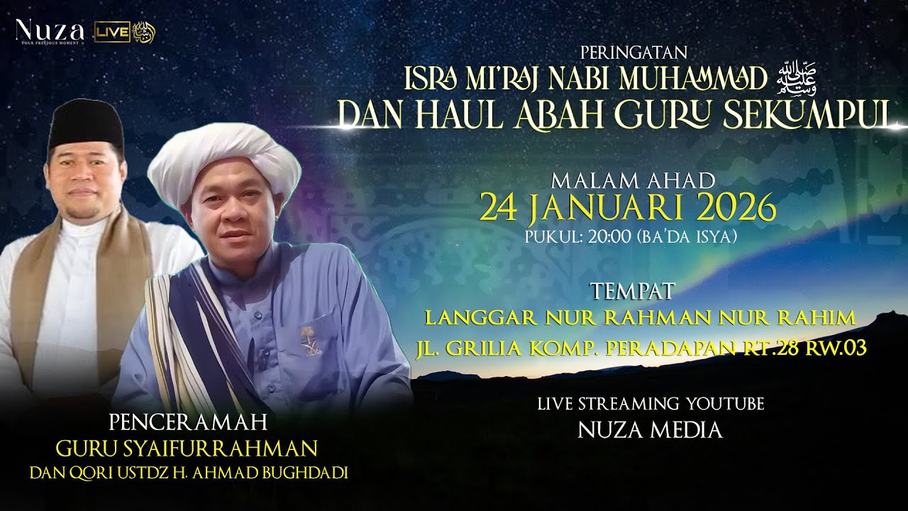 PERINGATAN ISRA MI'RAJ DAN HAUL ABAH GURU SEKUMPUL KE 21 - LANGGAR NUR RAHMAN NUR RAHIM -- GERLIYA