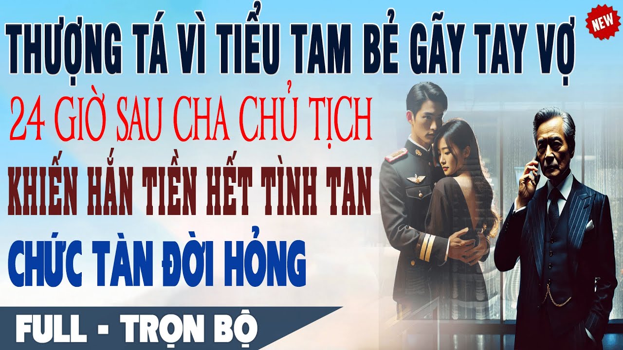💕 Truyện Ngôn Tình THƯỢNG TÁ VÌ BỒ BẺ GÃY TAY VỢ 24H Sau Cha Chủ Tịch Khiến Hắn Mất Chức Đời Tàn