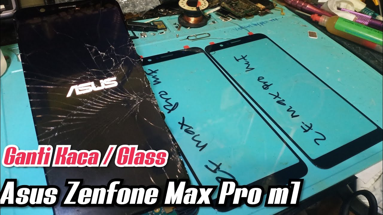 Ganti Kaca / Glass ASUS ZENFONE MAX PRO M1