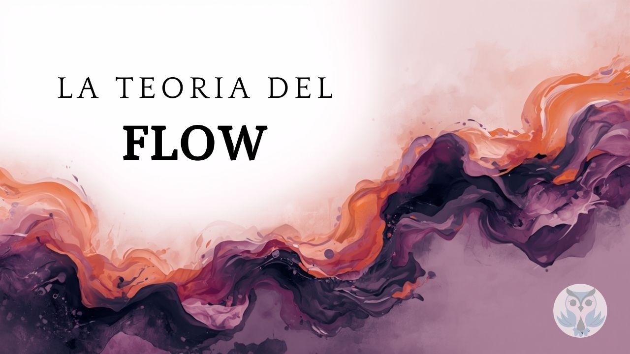 Teoría del Flow: El secreto de la experiencia óptima y la productividad.