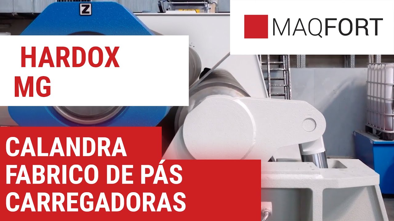 Calandra fabrico de pás carregadoras HARDOX MG MAQFORT