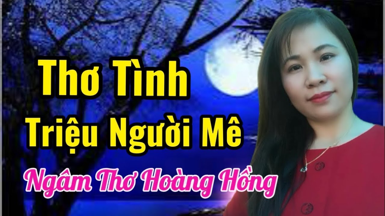 NHỮNG BÀI THƠ TÌNH - NGHE ĐÊM KHUYA - TRIỆU NGƯỜI THÍCH - DN HOÀNG HỒNG