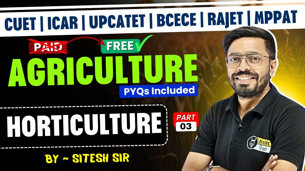 Horticulture -3 |BSc Agriculture |CUET Agriculture Domain Free Class |CUET UG BSc Ag Preparation