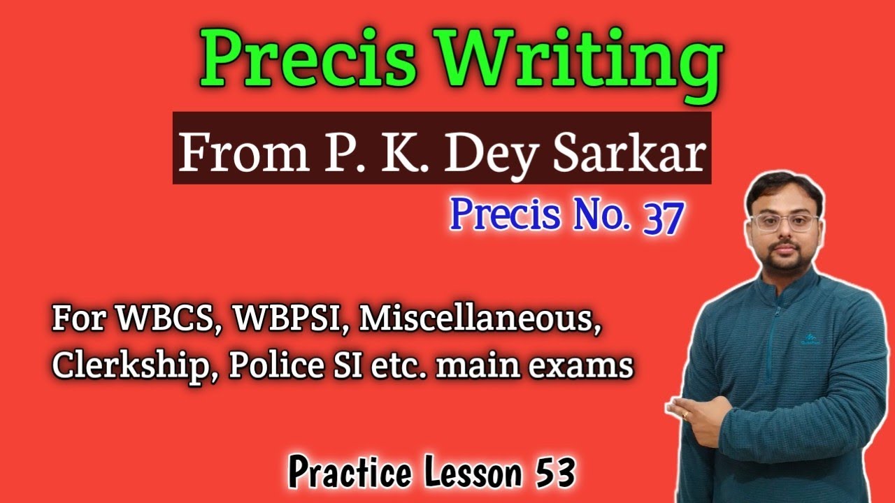 #precis writing|From #pkdeysarkar |For #wbcs #miscellaneous #wbpsi #clerkship etc. main exams| PL 53