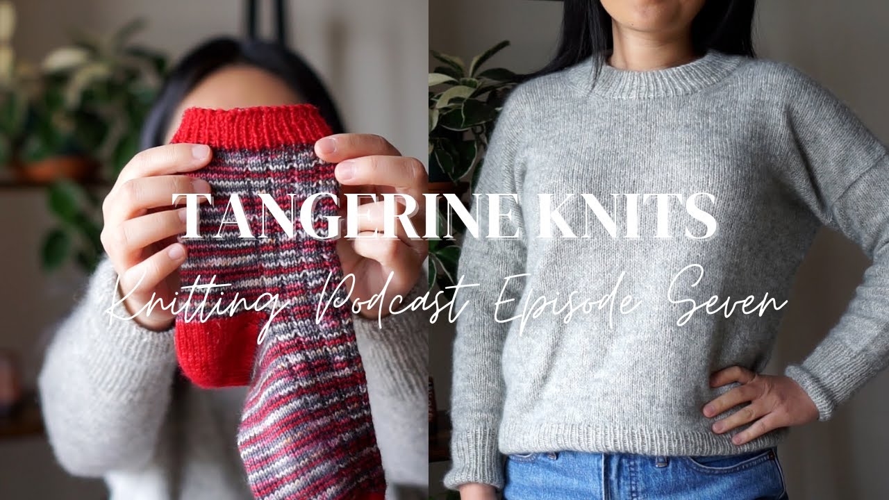 Knitting Podcast Ep7: finished my petiteknit oslo sweater, toe-up socks, and lots of wips!