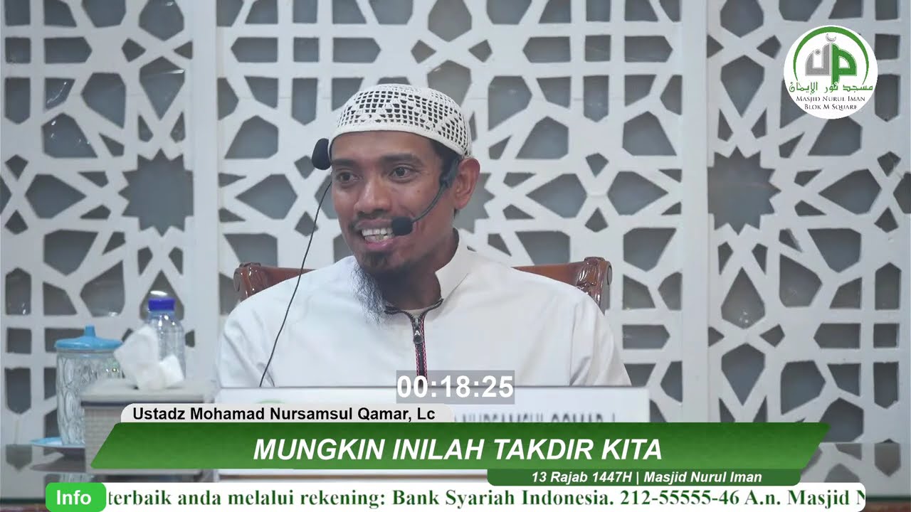 03. Mungkin Inilah Takdir Kita - Ustadz Mohamad Nursamsul Qamar, Lc