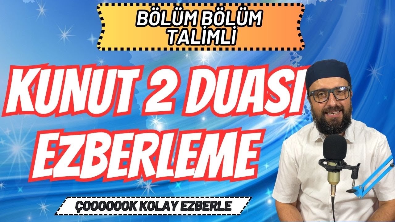 Kunut Duaları ezberle Talimli - Kunut 2 duası anlamı okunuşu - Bölüm Bölüm Allahümme iyyake nabüdü
