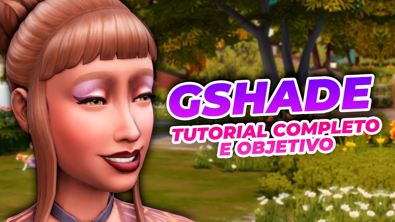 COMO BAIXAR GSHADE PARA THE SIMS 4 (TUTORIAL COMPLETO E OBJETIVO) + PRESETS | THATALES