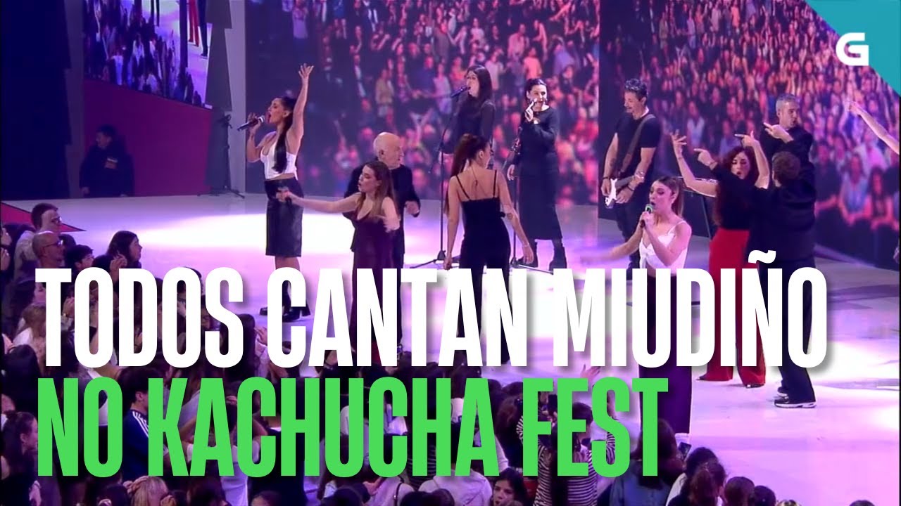 Todo o KACHUCHA FEST canta MIUDIÑO | LUAR