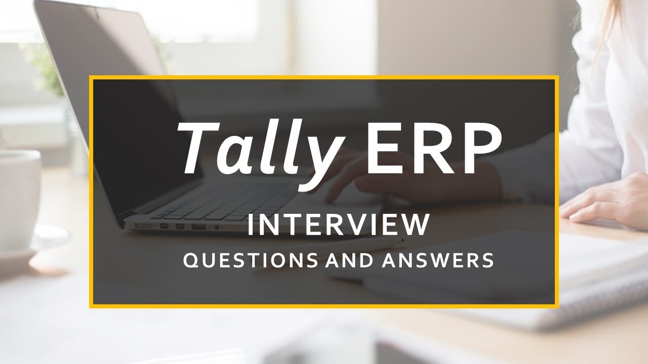 Tally Interview Questions and Answers | Tally ERP 9 Interview Questions for beginners|