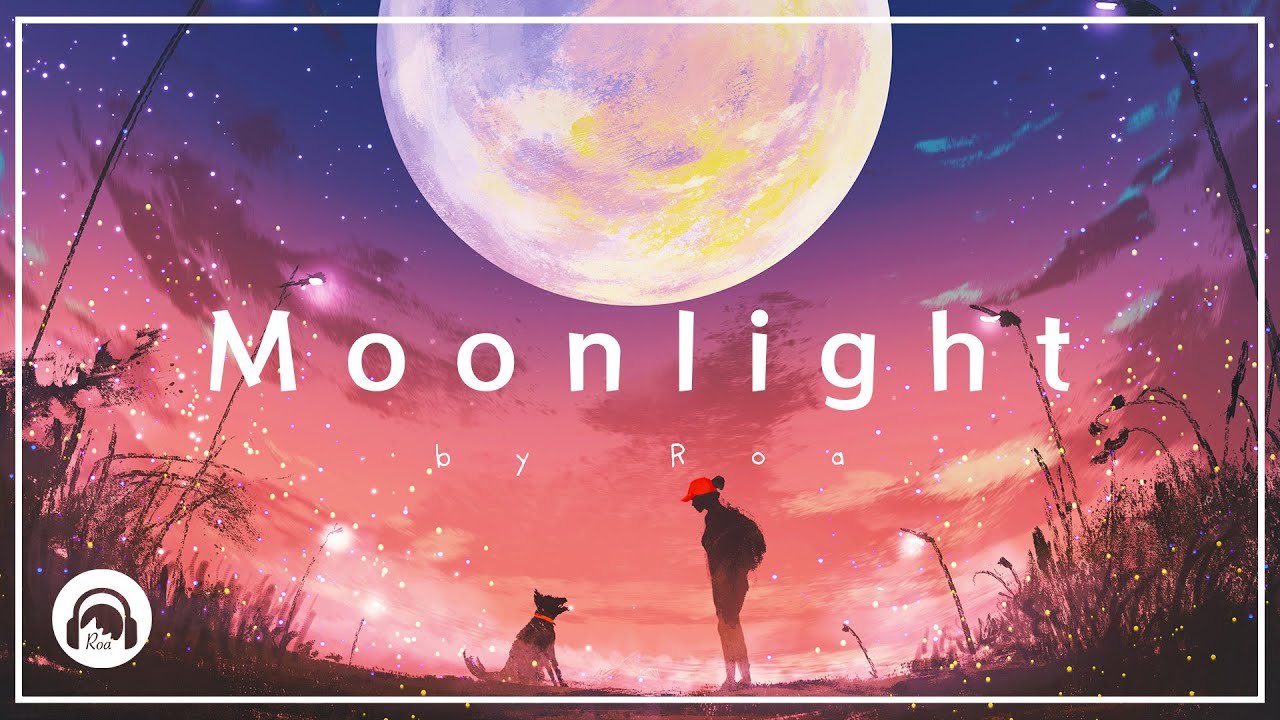 Roa - Moonlight 【Official】