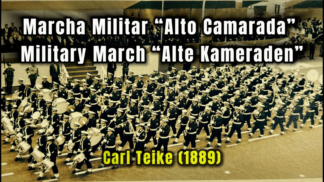 Marcha Militar Alto Camarada /Military March Alte Kameraden / Militärmarsch „Alte Kameraden / 《老战友》