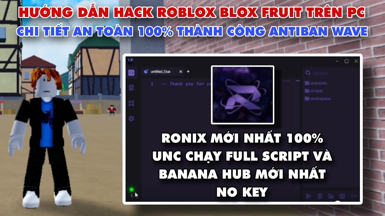 C&aacute;ch Hack Blox Fruit Tr&ecirc;n PC Ronix 100% UNC Chạy Được Banana Hub Premium Kh&ocirc;ng Banwave Mới Nhất