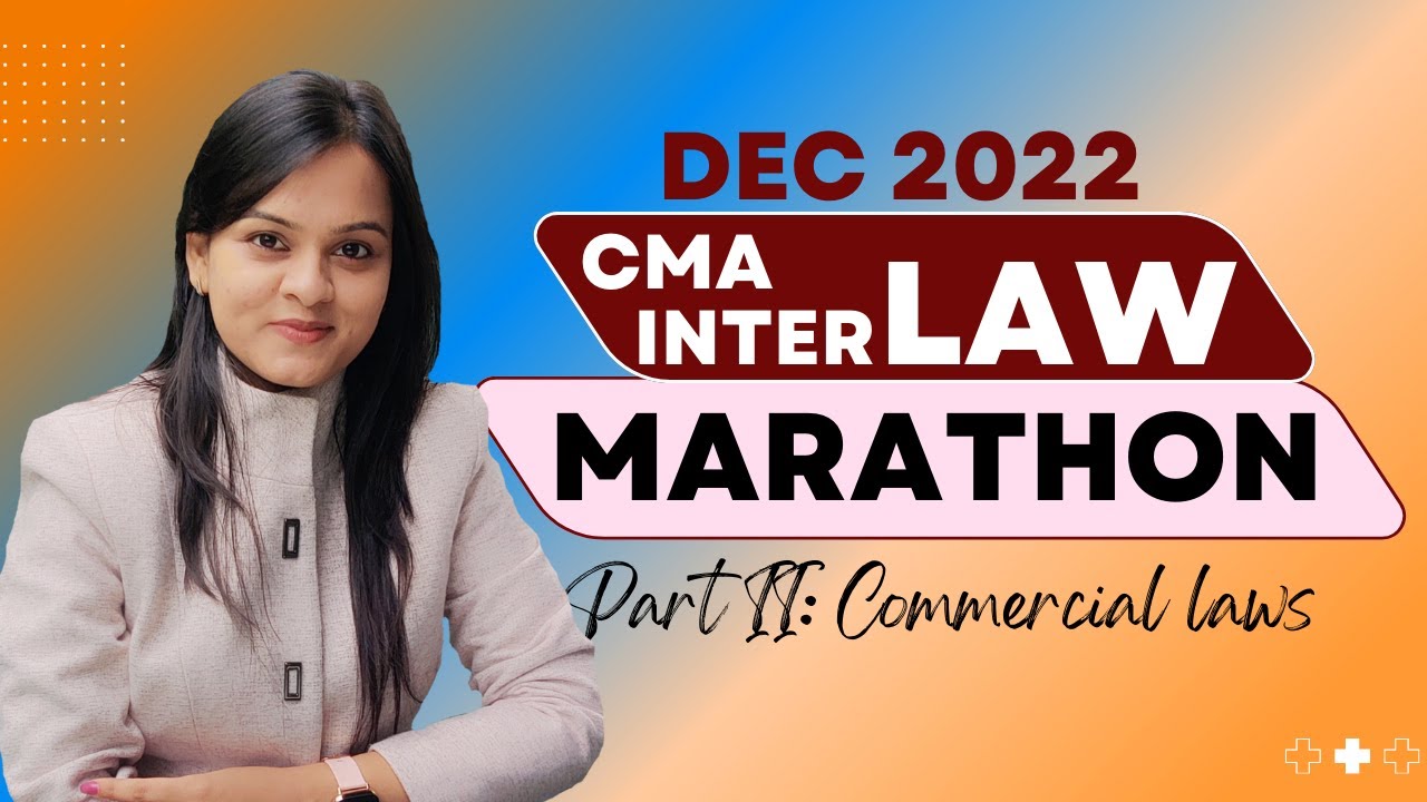 CMA Inter Law Marathon and Revision | Dec 22 | Part II of II: Commercial Laws