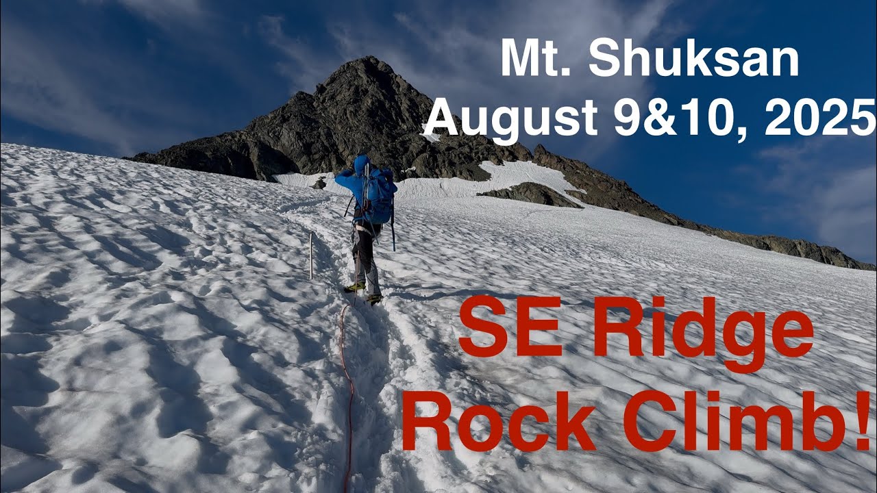 4K Full Mt. Shuksan Summit Climb from Sulphide Glacier and SE Ridge (August 9 & 10, 2025)