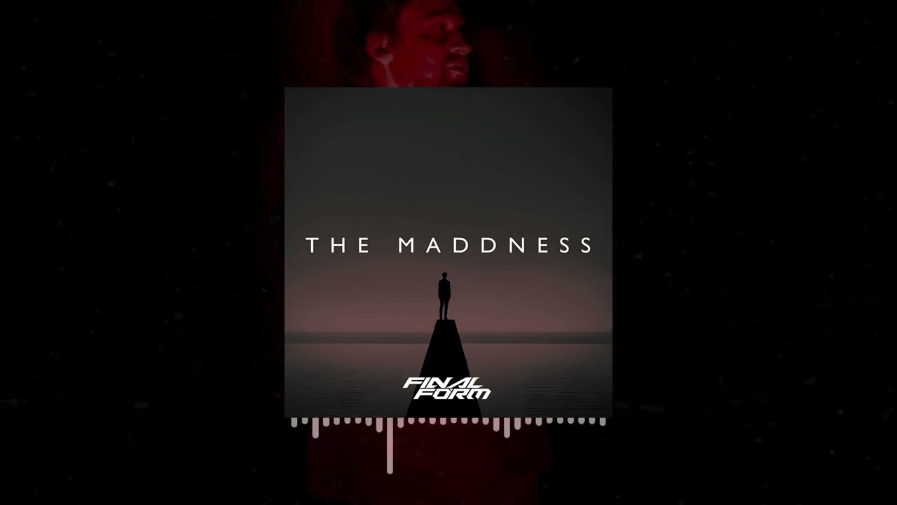 FinalForm - The Maddness (Official Audio) [Global League Release]