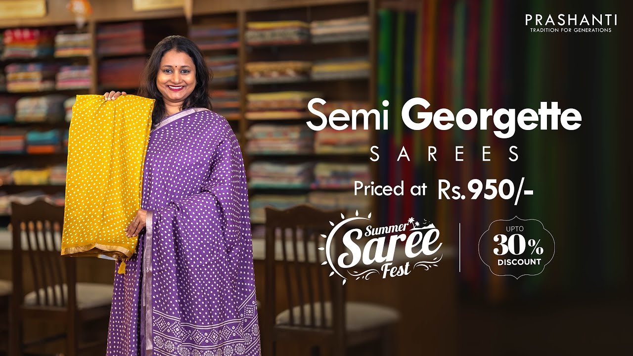 Semi Georgette Sarees @ 950/- | Summer Saree Fest - Up to 30% OFF | Prashanti