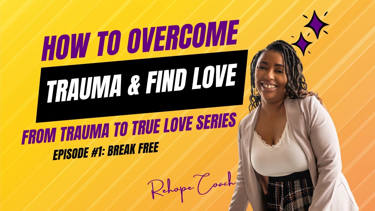 From Trauma to True Love: Breaking Free from Toxic Patterns