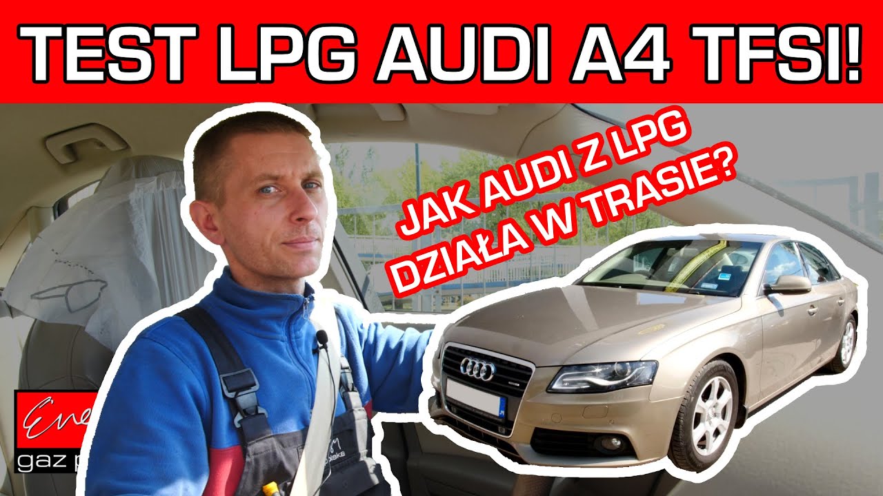 Test LPG w trasie: Audi A4 2.0 TFSI 211KM z 2010r w Energy Gaz Polska - opinia Eksperta na temat LPG