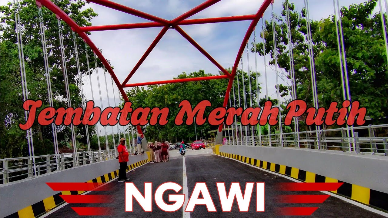 Jembatan Merah Putih Ngawi, perjalanan dari kota lewat desa ngawi sampai desa kerek dan banyu urip.