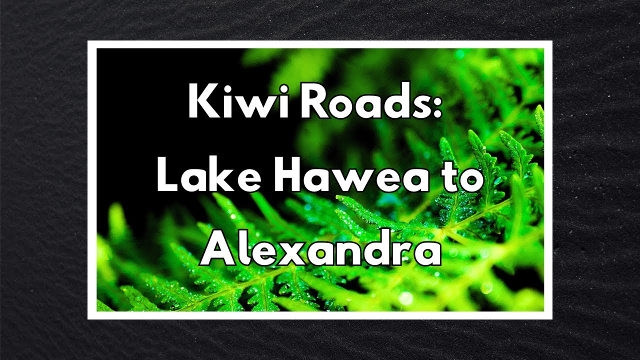 Kiwi Roads: Lake Hawea to Alexandra - Spring Sunny Road Trip in South Island, New Zealand - No AI 4K