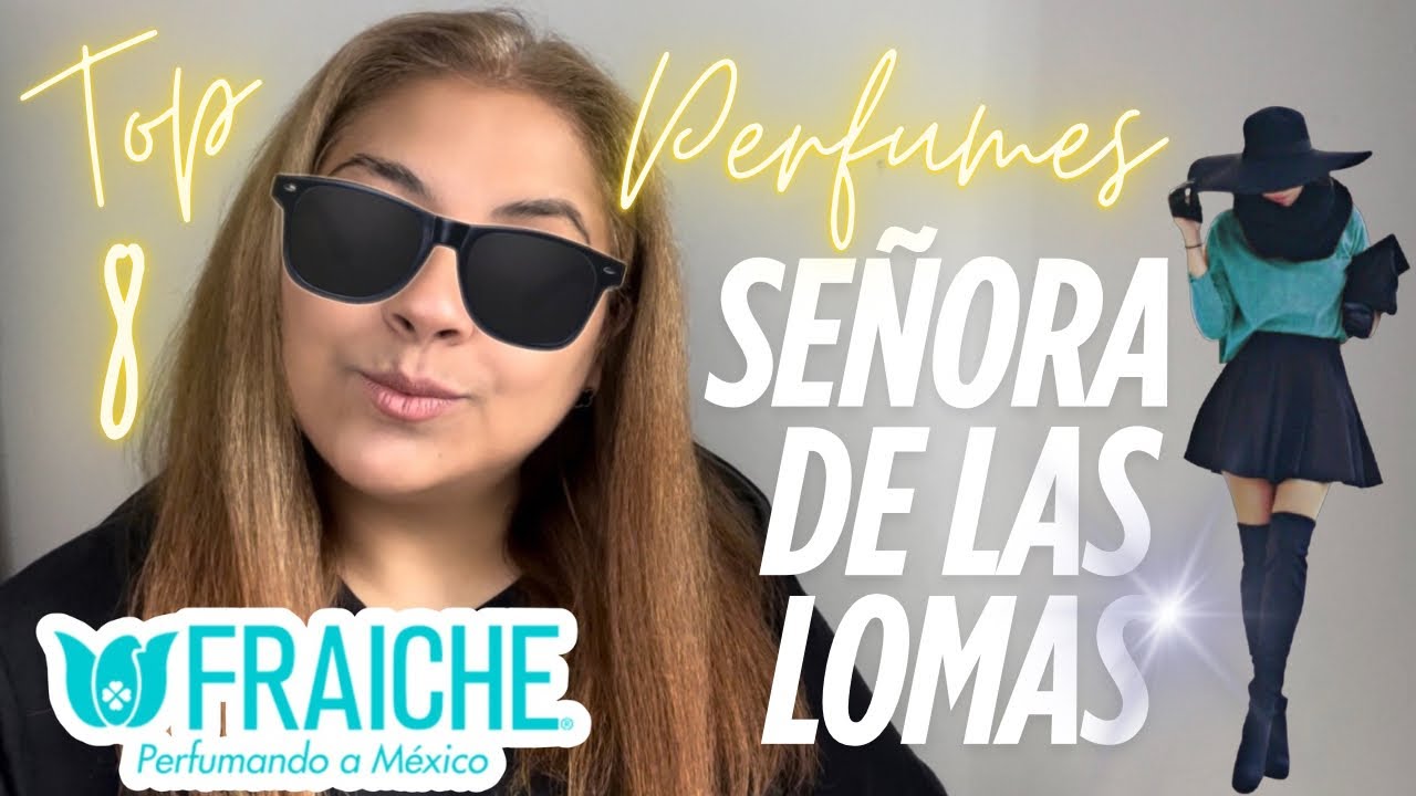 Top 8 Perfumes SEÑORA DE LAS LOMAS | Fraiche 🖤🫰🏼✨💫