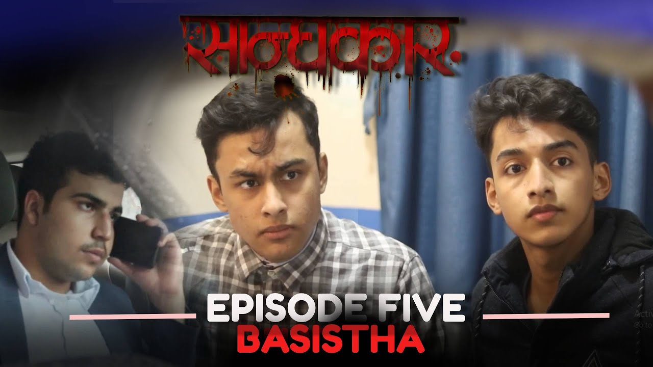 Saandhakaar - EP 05 - Basistha || Nepali Webseries || Ft. Prashanna Subedi, Sirish K. Bohora